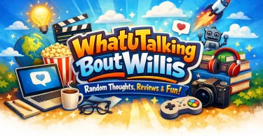 blog whatutalkingboutwillis