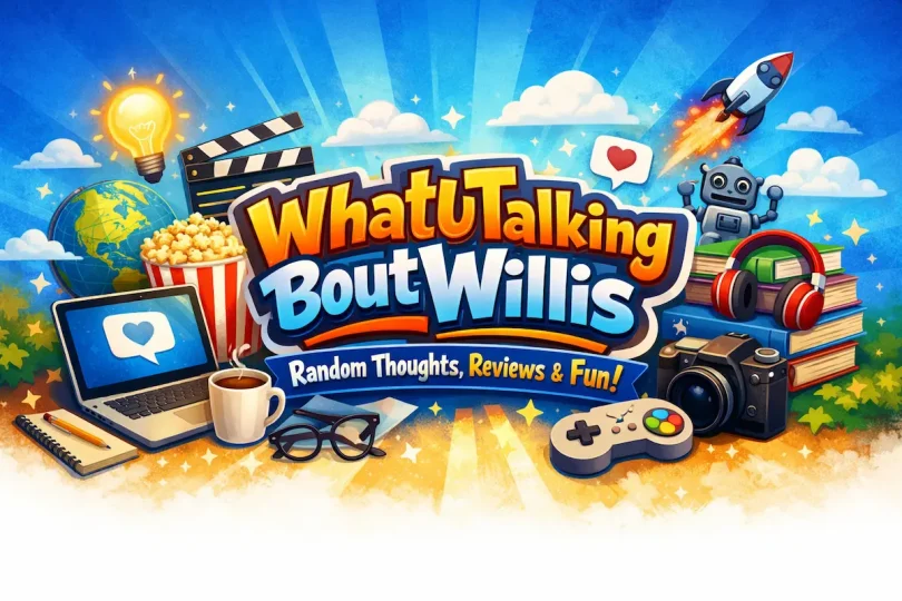 blog whatutalkingboutwillis